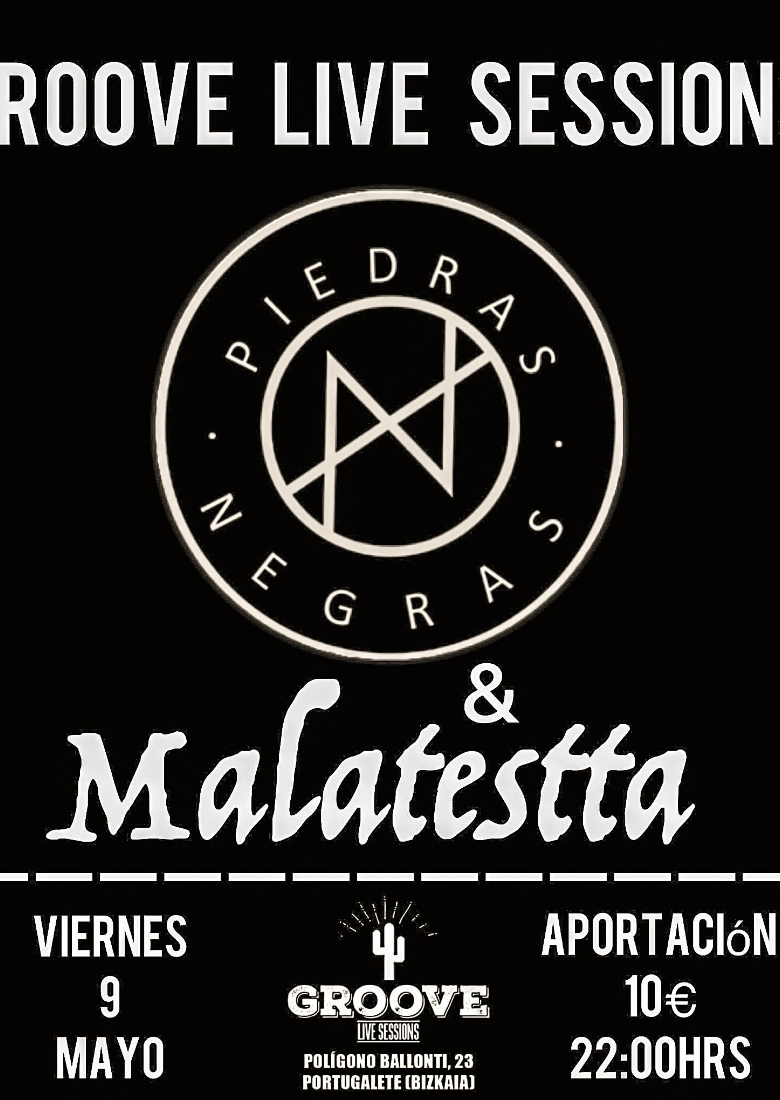 MALATESTTA + PIEDRAS NEGRAS En Portugalete