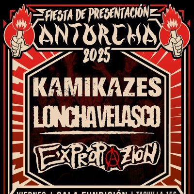 KAMIKAZES+LONCHA VELASCO+EXPROPIAZION-FIESTA PRESENTACIÓN ANTORCHA