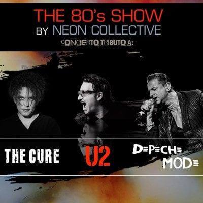 THE 80´S SHOW (THE CURE + U2  + DEPECHE MODE)