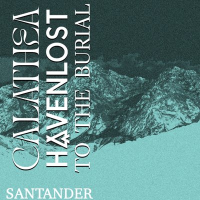 Havenlost + Calathea + To the Burial en Santander