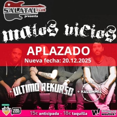 Malos Vicios + Último Rekurso + Kalumnia en Castellón