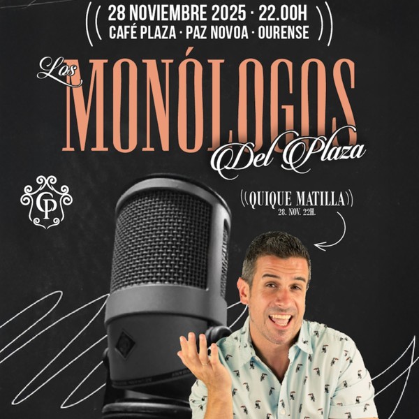LOS MONÓLOGOS DEL PLAZA CON QUIQUE MATILLA