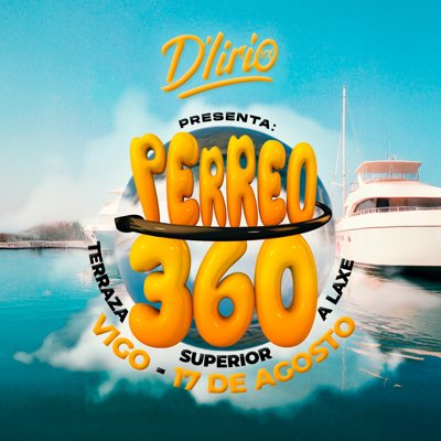 D'LIRIO presenta PERREO 360 - SUNSET EN VIGO D'LIRIO presenta PERREO 360 - SUNSET EN VIGO